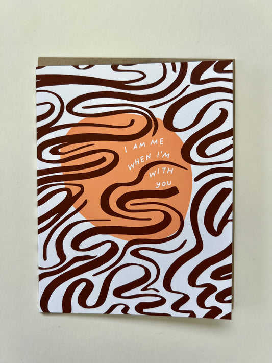 i am me when i’m with you greeting card