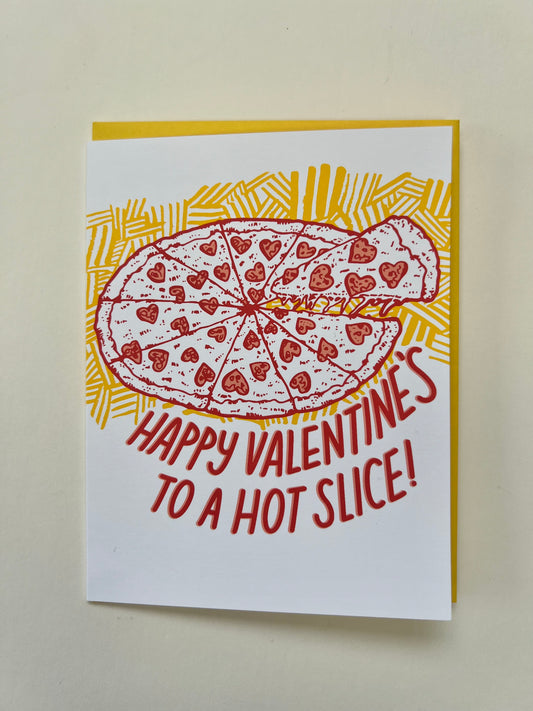happy valentine’s to a hot slice! greeting card